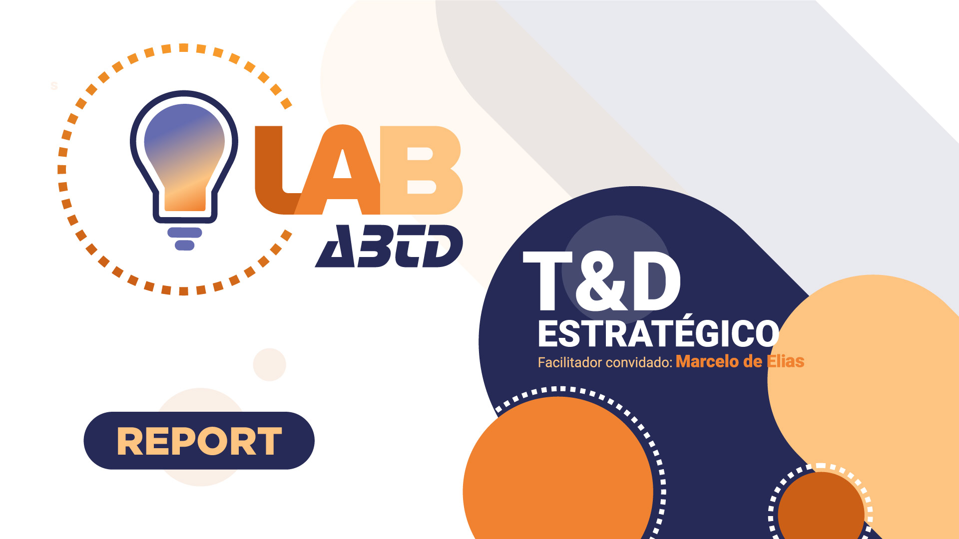 Baixe o Report do LAB ABTD: T&D Estratégico e saiba tudo!